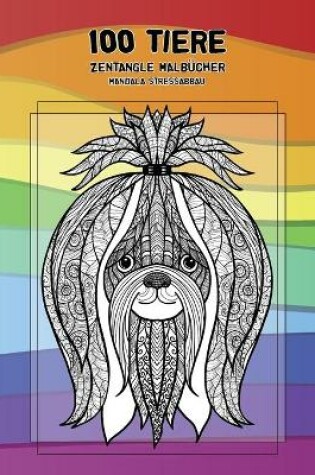 Cover of Zentangle Malbucher - Mandala Stressabbau - 100 Tiere