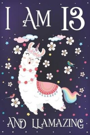 Cover of I am 13 and Llamazing