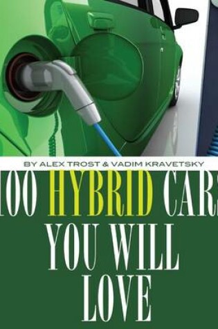 Cover of 100 Hybrid Cars You Will Love to Own