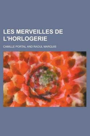 Cover of Les Merveilles de L'Horlogerie