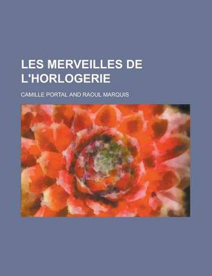 Book cover for Les Merveilles de L'Horlogerie