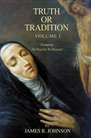 Cover of Truth or Tradition Volume I