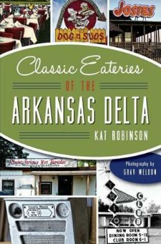 Cover of Classic Eateries of the Arkansas Delta