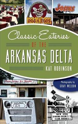 Book cover for Classic Eateries of the Arkansas Delta