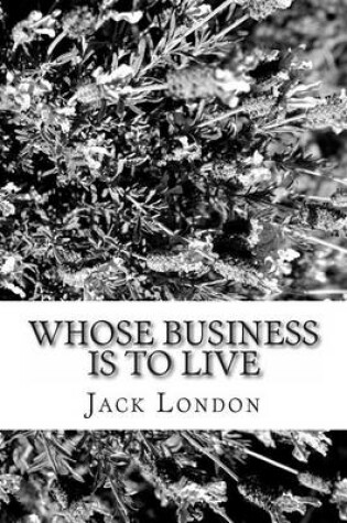 Cover of Whose Business Is to Live