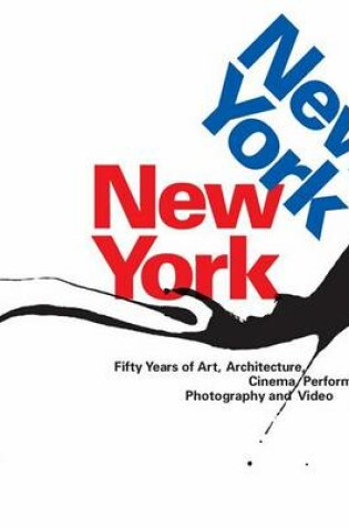 Cover of New York, New York: 50 Years of Art,Architecture,Photography,Film