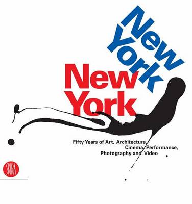 Book cover for New York, New York: 50 Years of Art,Architecture,Photography,Film