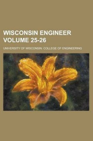 Cover of Wisconsin Engineer Volume 25-26