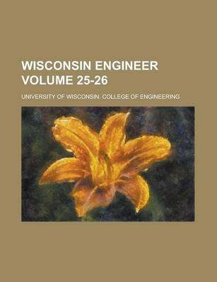 Book cover for Wisconsin Engineer Volume 25-26