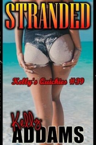 Cover of Stranded - Kelly's Quickies #39