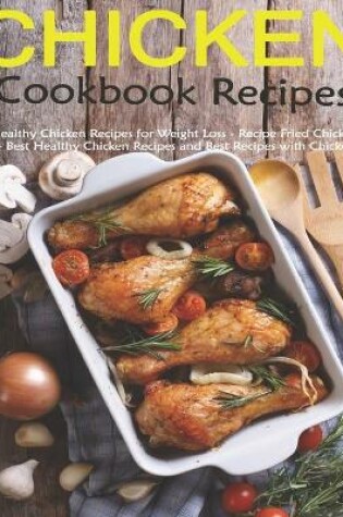 Cover of Chicken Recipes Cookbook