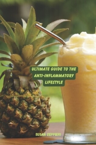 Cover of Ultimate Guide to the Anti-Inflammatory Lifestyle