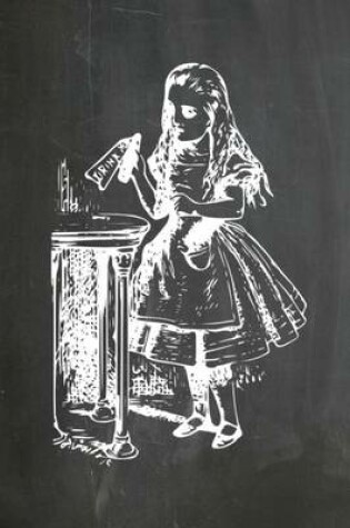 Cover of Alice in Wonderland Chalkboard Journal - Drink Me!