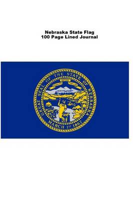 Book cover for Nebraska State Flag 100 Page Lined Journal