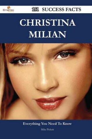 Cover of Christina Milian 151 Success Facts - Everything You Need to Know about Christina Milian