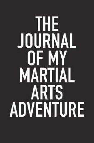 Cover of The Journal of My Martial Arts Adventure