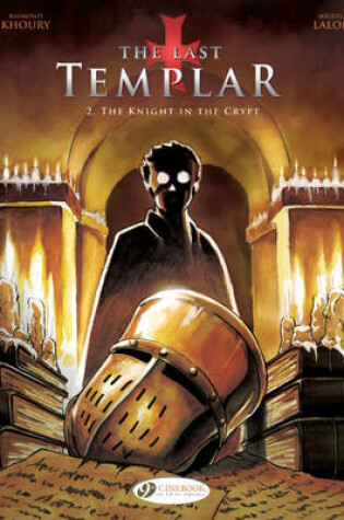 Cover of Last Templar the Vol. 2 the Knight in the Crypt