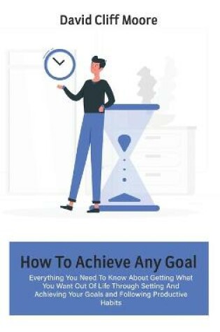 Cover of How To Achieve Any Goal