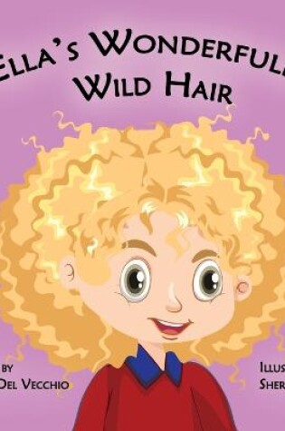 Cover of Ella's Wonderfully Wild Hair