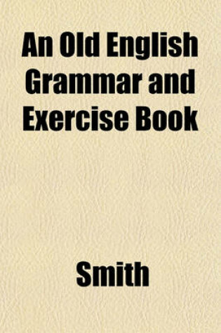 Cover of An Old English Grammar and Exercise Book