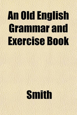 Book cover for An Old English Grammar and Exercise Book