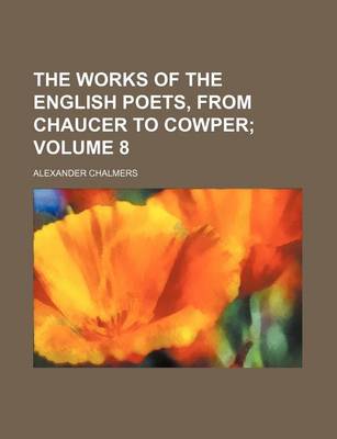 Book cover for The Works of the English Poets, from Chaucer to Cowper Volume 8