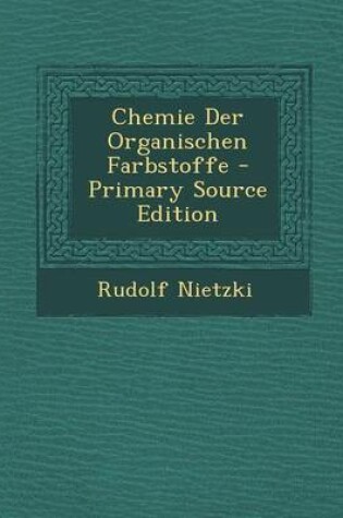 Cover of Chemie Der Organischen Farbstoffe - Primary Source Edition