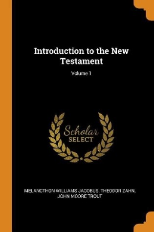 Cover of Introduction to the New Testament; Volume 1