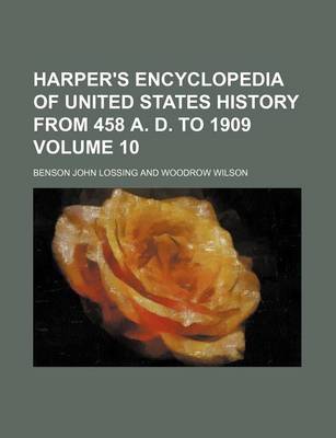 Book cover for Harper's Encyclopedia of United States History from 458 A. D. to 1909 Volume 10