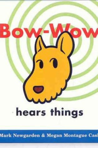 Cover of Bow-Wow Hears Things