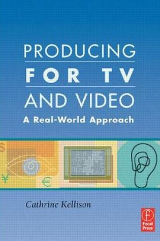 Cover of Producing for TV and Video: A Real-World Approach