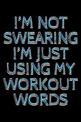 Book cover for I'm not swearing I'm just using my workout words