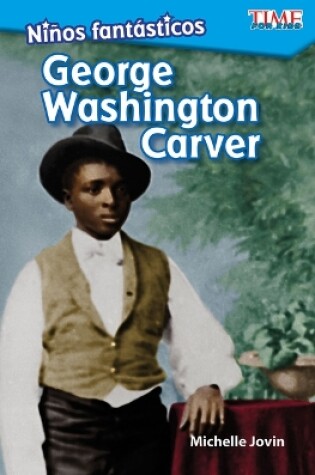 Cover of Ni os fant sticos: George Washington Carver (Fantastic Kids: George Washington Carver)