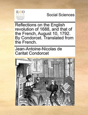 Book cover for Reflections on the English Revolution of 1688, and That of the French, August 10, 1792. by Condorcet. Translated from the French.