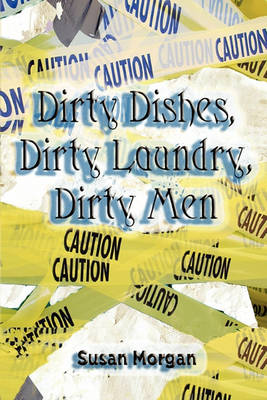 Book cover for Dirty Dishes, Dirty Laundry, Dirty Men