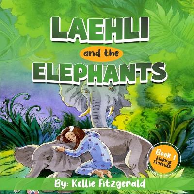 Book cover for Laehli & The Elephants, Making Friends EASY READER EDITION