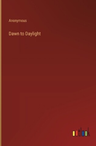 Cover of Dawn to Daylight