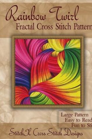 Cover of Rainbow Twirl Fractal Cross Stitch Pattern