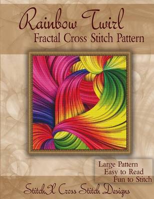 Book cover for Rainbow Twirl Fractal Cross Stitch Pattern