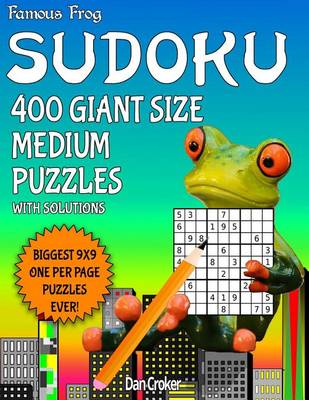 Book cover for Famous Frog Sudoku 200 Giant Size Medium Puzzles Biggest 9 X 9 One Per Page Puzzles Ever!