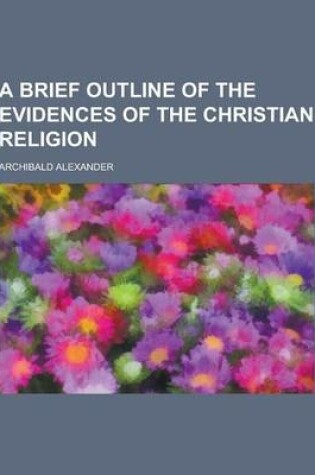 Cover of A Brief Outline of the Evidences of the Christian Religion