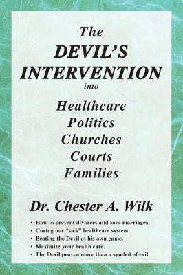 Cover of The Devil's Intervention into Healthcare, Politics, Churches, Courts, Families