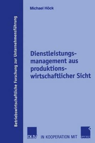 Cover of Dienstleistungsmanagement aus produktionswirtschaftlicher Sicht