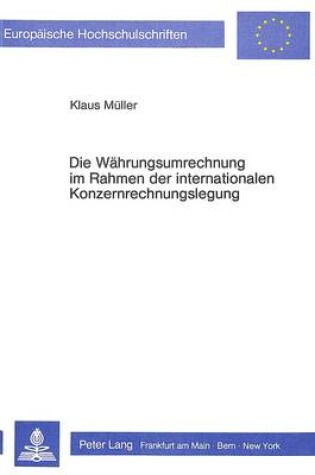 Cover of Die Waehrungsumrechnung Im Rahmen Der Internationalen Konzernrechnungslegung