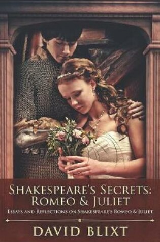 Cover of Shakespeare's Secrets - Romeo & Juliet
