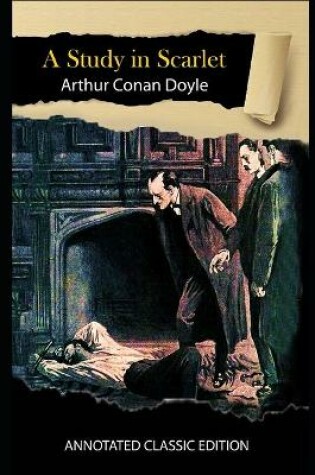 Cover of A Study in Scarlet By Arthur Conan Doyle Annotated Classic Edition