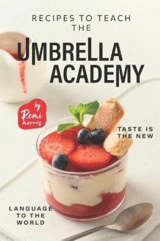 Cover of Recipes to Teach the Umbrella Academy