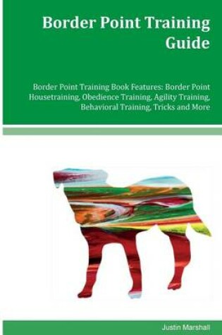 Cover of Border Point Training Guide Border Point Training Book Features