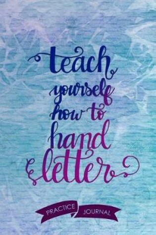 Cover of Teach Yourself How to Hand Letter