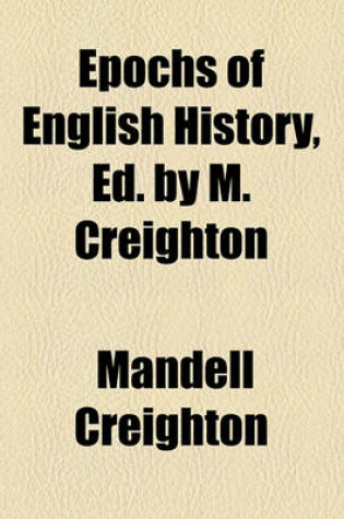 Cover of Epochs of English History, Ed. by M. Creighton